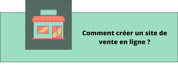 créer un site de vente sur internet